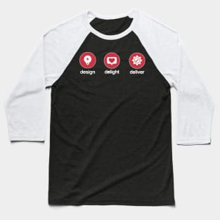 Design Delight Deliver Baseball T-Shirt